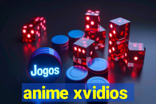 anime xvidios